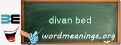 WordMeaning blackboard for divan bed